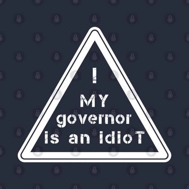 My Governor Is An Idiot !!! by MarYouLi