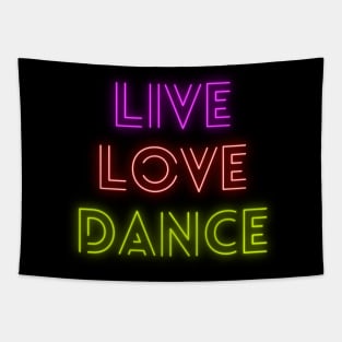 Live love dance Tapestry