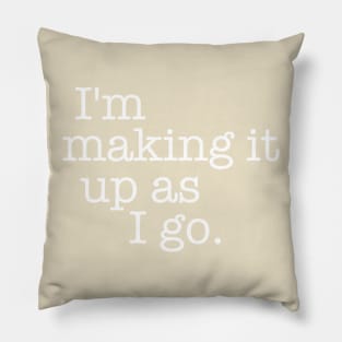 Quotes - Indiana Jones - “I’m making it up...” Pillow