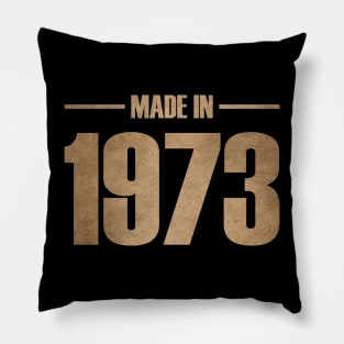 MADE IN 1973 Pillow