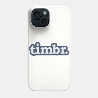 Timbr. Phone Case