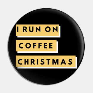 I Run On Coffee and Christmas Cheer Shirt Pin