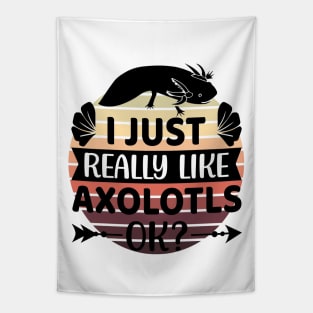 I just really like Axolotls, Ok? 2 Tapestry