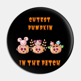 Cutest Pumpkin In The Patch Pin