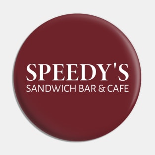 Speedy's Sandwich Bar & Cafe Pin