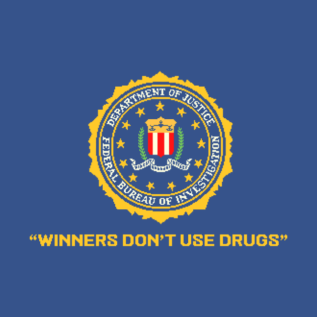 Winners Don't Use Drugs by glenbrogan