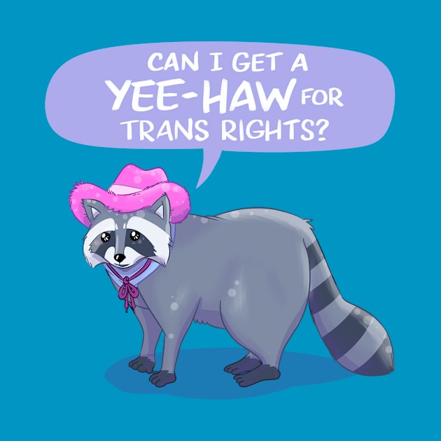 Yee-haw for Trans Rights by sophielabelle