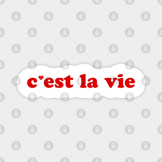 C'est la vie - That's life French Expression France Magnet by Mr Youpla