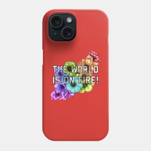 The World Is On Fire Phone Case