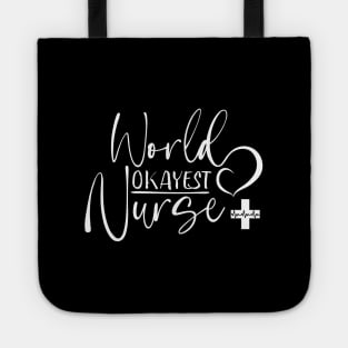 Worlds Okayest Nurse white text, Worlds Best Nurse, National Nurses Day Tote