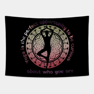 Yoga Is The Perfect Opportunity To Be Curioos About Who You Are Tapestry