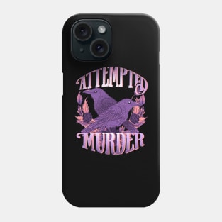 Attempted murder Phone Case