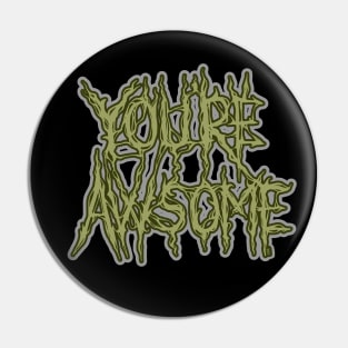 You are Awsome Pin