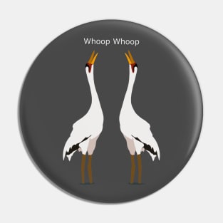 Whoop Whoop - Whooping Crane Birding Humour Pin