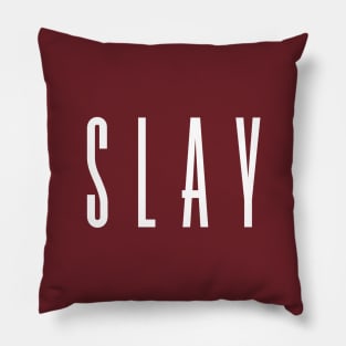 Slay Pillow