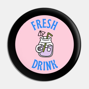 Fresh Drink Pin