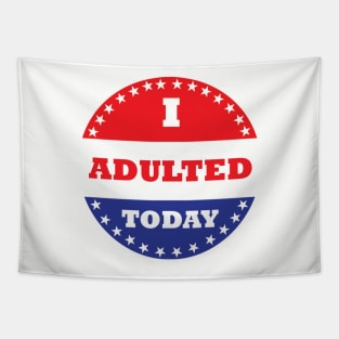 I Adulted Today Tapestry