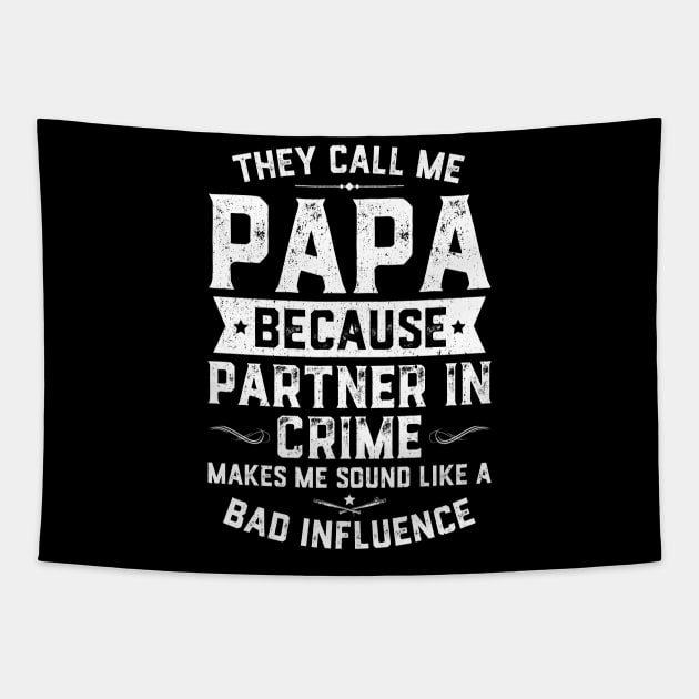 They Call Me Papa Because Partner In Crime Tapestry by trendingoriginals