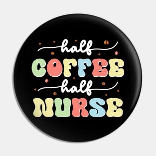 Half Coffee Half Nurse Pin