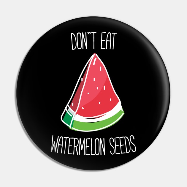 Funny Pregnant Don't Eat Watermelon Seeds T-shirt Pin by RedYolk