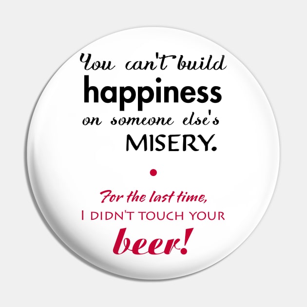 Funny relationship phrase about happiness and beer. Pin by ArtsByNaty