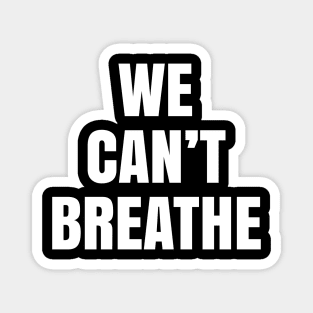 We Can't Breathe, Black Lives Matter, Civil Rights Magnet