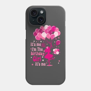 It's me Hi I'm The Birthday Girl It's me Birthday Party Girl Phone Case