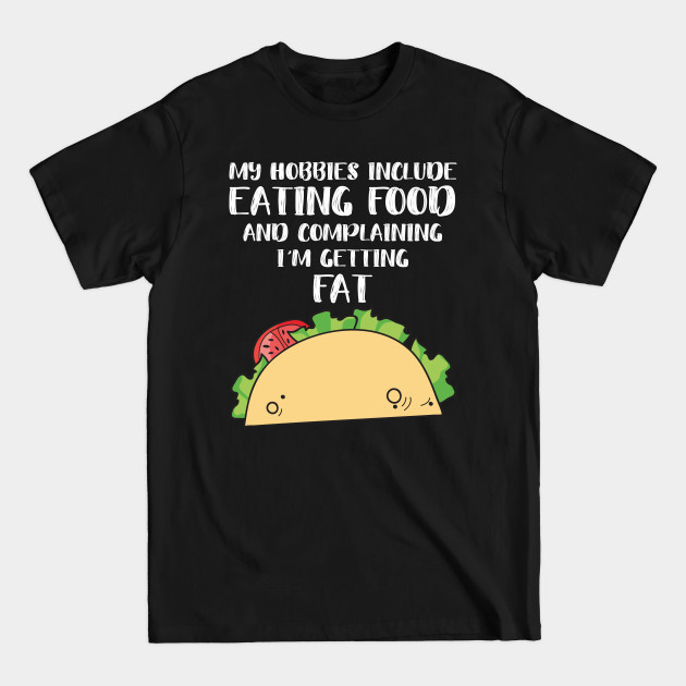 Discover Food Lover Gift for a Foodie Hobbies Include Eating Food Gift - Foodie - T-Shirt