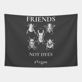Friends Not Dyes Tapestry