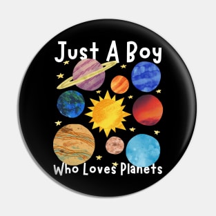 Just A Boy Who Loves Planets Pin