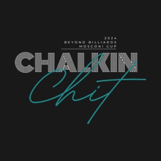 Chalkin Chit 2 T-Shirt