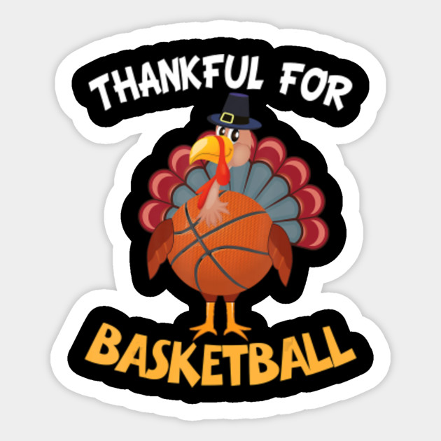 I M Thankful For Basketball Happy Thanksgiving Turkey Sport