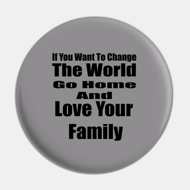 If You Want to Change the World Pin by Prime Quality Designs