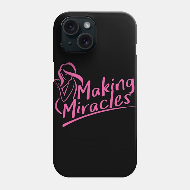 Making Miracles (Pregnancy) Phone Case by jslbdesigns