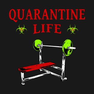 Quarantine Life Self Isolation Weightlifting T-Shirt