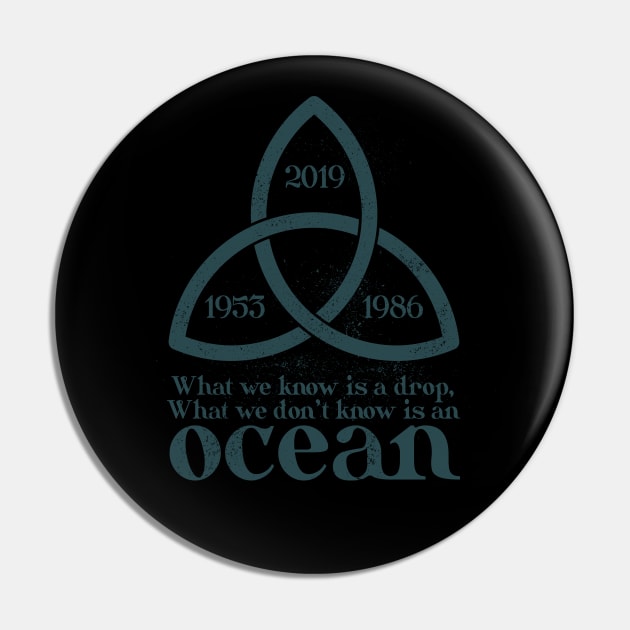 What we know is a drop what we don't know is an ocean Quote Pin by Sacrilence