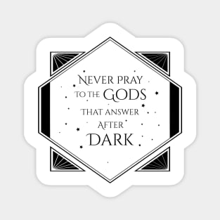 Gods That Answer After Dark Magnet