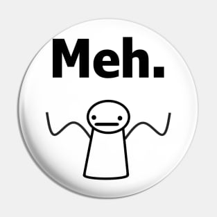 Meh. T-shirt Pin