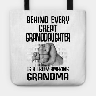 Behind Every Great Granddaughter Is A Truly Amazing Grandma Tote