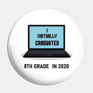 I virtually graduated 8th grade in 2020 Pin