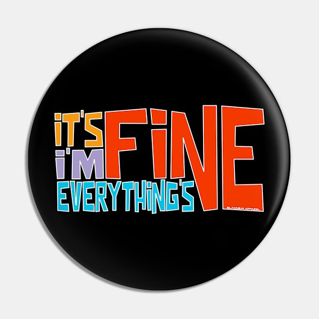 It's Fine I'm Fine Everything's Fine-Red Pin by Blacksun Apparel