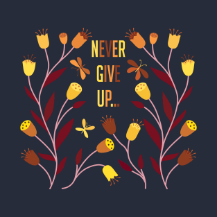 Never give up T-Shirt