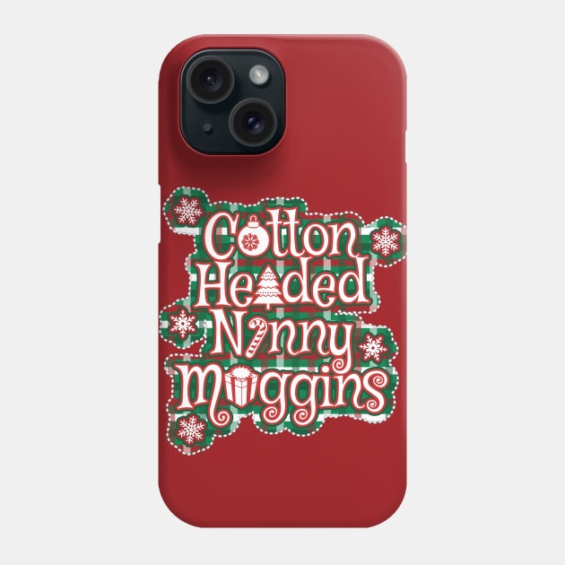 Cotton-Headed Ninny Muggins Phone Case by Nazonian