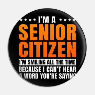 I'M Senior Citizen I'M Smiling All The Time, Senior Citizen Pin