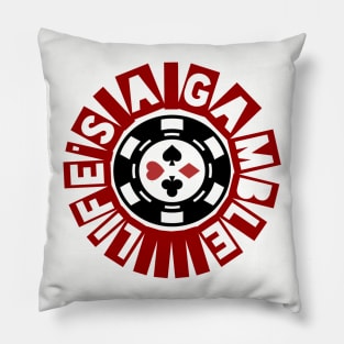 Life's a Gamble Pillow