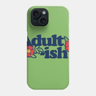 Adult ish Phone Case