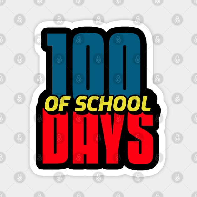 100 days of school Magnet by Hunter_c4 "Click here to uncover more designs"