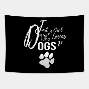 just a girl who loves dogs, dog lover, dog lover shirt, toddler dog shirt, girls dog shirt, dog shirt, baby girl dog shirt Tapestry