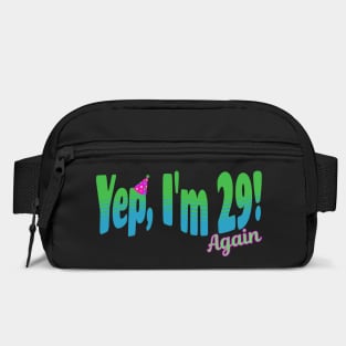 Yep, I'm 29 (Again)! Bag