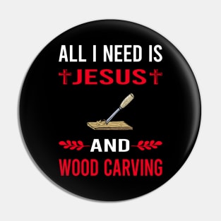 I Need Jesus And Wood Carving Woodcarving Woodcarver Pin